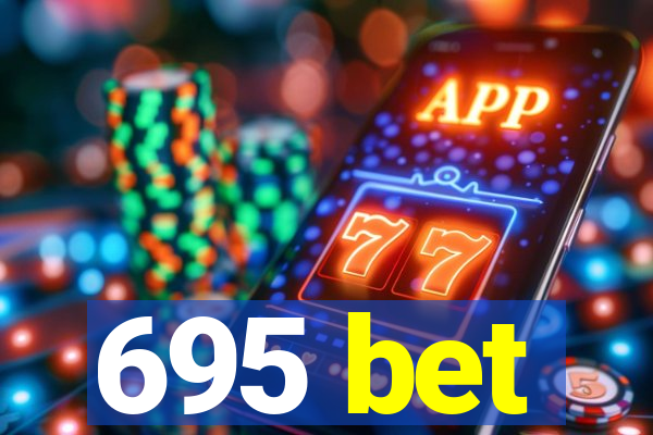 695 bet